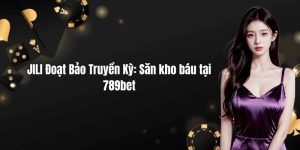 JILI Đoạt Bảo Truyền Kỳ