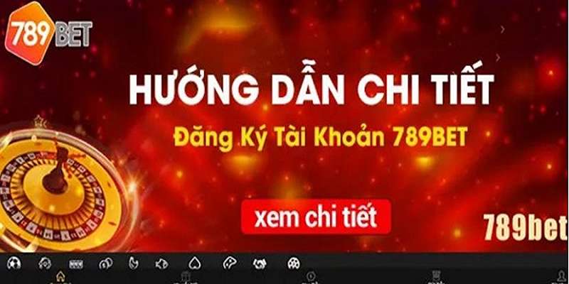 Hướng dẫn đăng ký tài khoản 789bet từ đại lý uy tín chỉ trong tích tắc