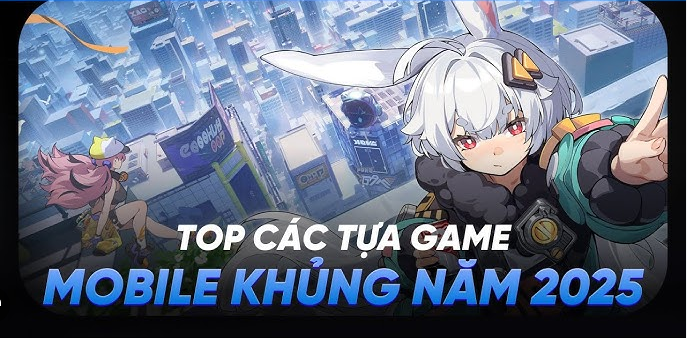 10 game mobile hàng đầu năm 2025